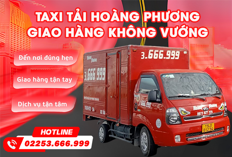 Taxi Tải Hoàng Phương - Giao Hàng Không Vướng