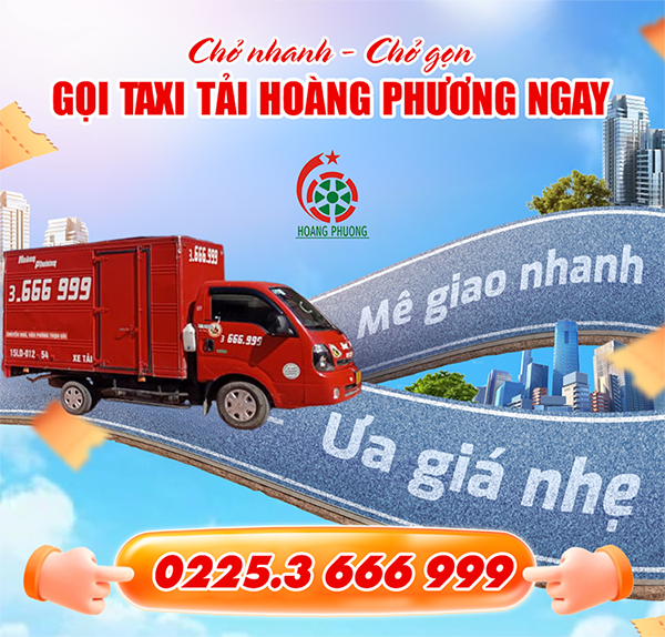 Chở hàng nhanh gọn, giá rẻ bất ngờ gọi Taxi Tải Hoàng Phương