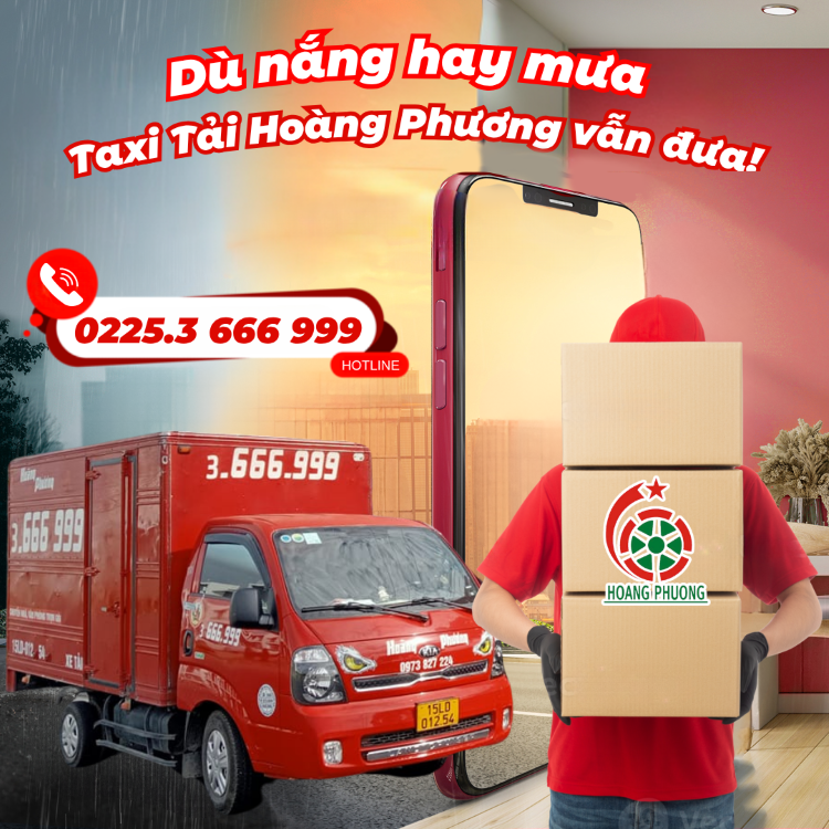 Dù nắng hay mưa – Taxi tải Hoàng Phương vẫn đưa hàng tận nơi